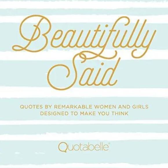 Beautifully Said: Quotes by Remarkable Women & Girls - Picture 1 of 14